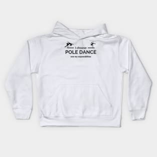 I Choose Pole Dance Over My Responsibilities - Pole Dance Design Kids Hoodie